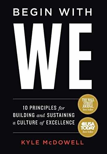 Begin With WE: 10 Principles for – Hardcover, by McDowell Kyle – Very Good b