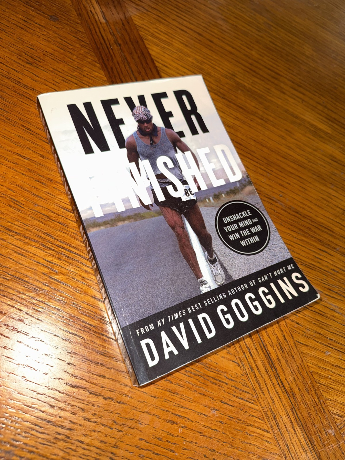 Never Finished : Unshackle Your Mind and Win the War Within by David Goggins…