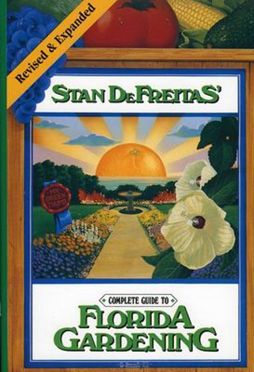 Complete Guide to Florida Gardening Hardcover Stan DeFreitas