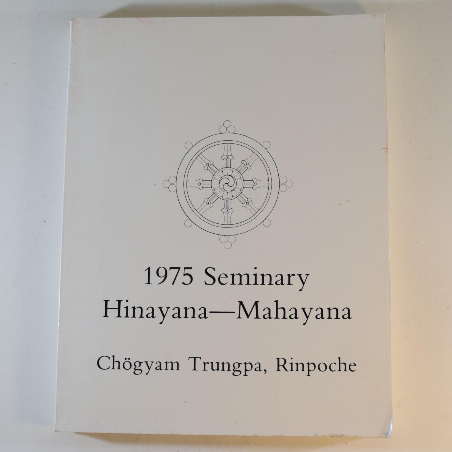 Chögyam Trungpa Rinpoche – 1975 Seminary Hinayana Mahayana – Buddhism 294 Pages