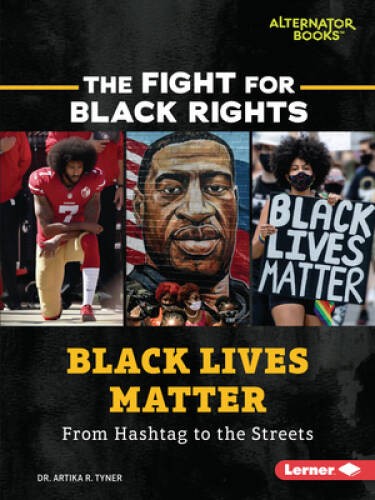 Black Lives Matter: From Hashtag to the Streets (The Fight for Black – GOOD