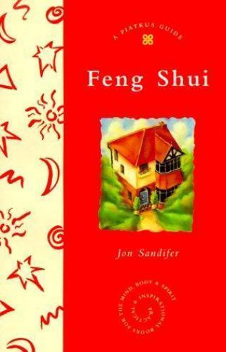Feng Shui (Piatkus Guides) by Jon Sandifer