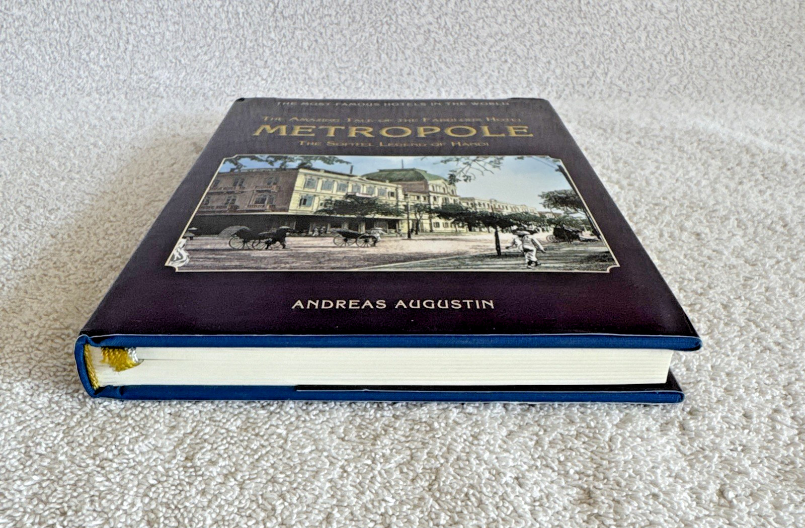 Sofitel Metropole Hanoi by Andreas Augusti (Hardcover) Book Signed Dust Jacket