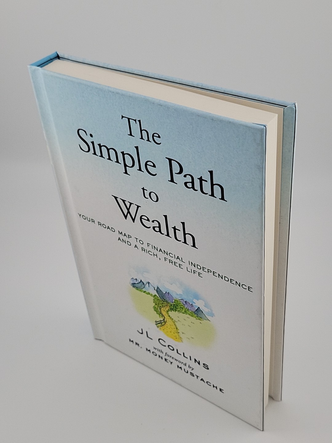 The Simple Path to Wealth: Your Road Map to Financial Independence By JL Collins
