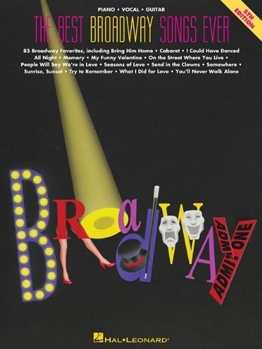 BEST BROADWAY SONGS EVER – 5TH Edition – 400 Pages – Piano / Vocal / Guitar