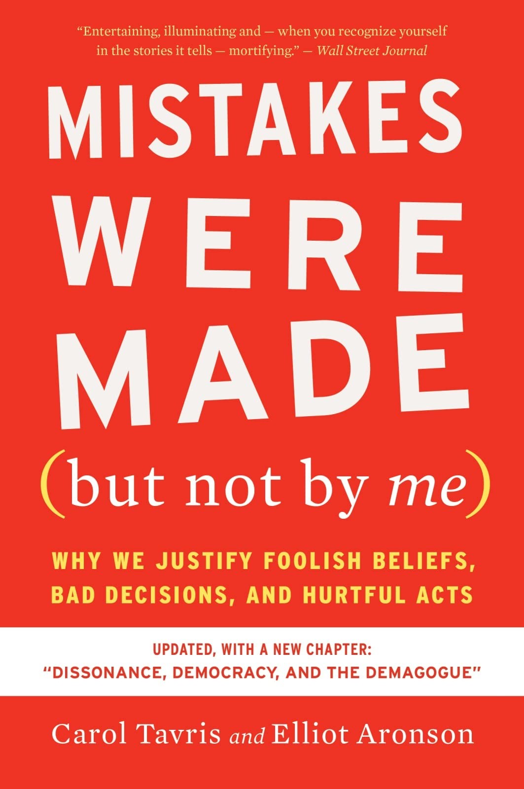 Mistakes Were Made (but Not By Me) Third Edition: Why We Justify Foolish Bel…