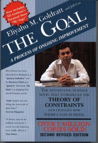 The Goal: A Process of Ongoing Improvement by Eliyahu M. Goldratt; Jeff Cox