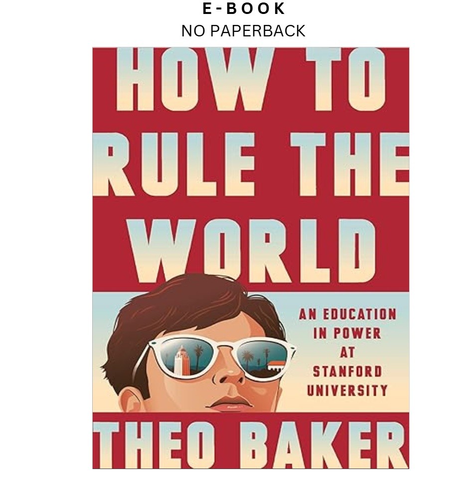 How to Rule the World: An Education in Power , Theo Baker 2026