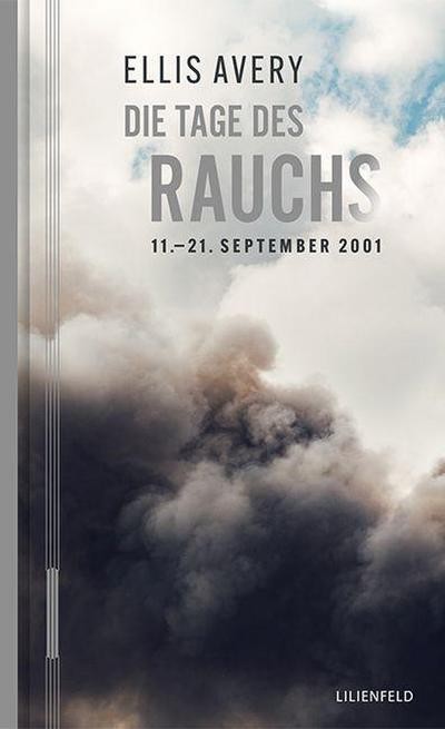 Die Tage des Rauchs: 11.–21. September 2001 Ellis Avery