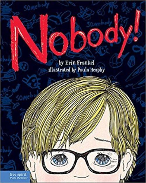 Nobody!: A Story About Overcoming Bullying in Schools Paperback – April 28, 2015