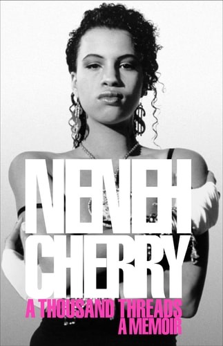 A Thousand Threads: A Memoir by Neneh Cherry (hardcover)