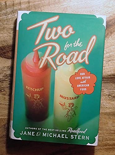 Two for the Road: Our Love Affair With American Food by Stern, Michael Hardback