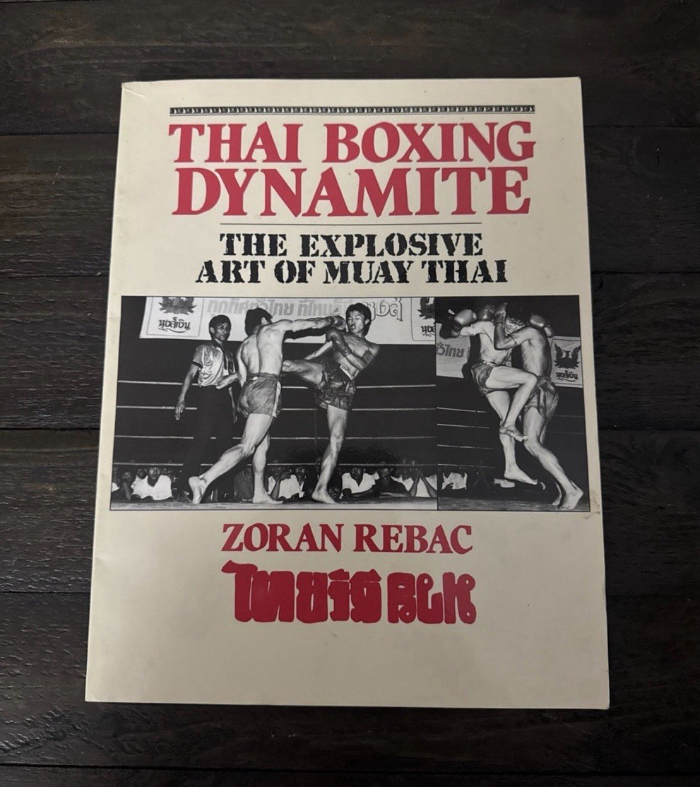 Thai Boxing Dynamite: The Explosive Art of Muay Thai by Zoran Rebac Paperback