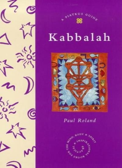 Kabbalah (Piatkus Guides) By Paul Roland