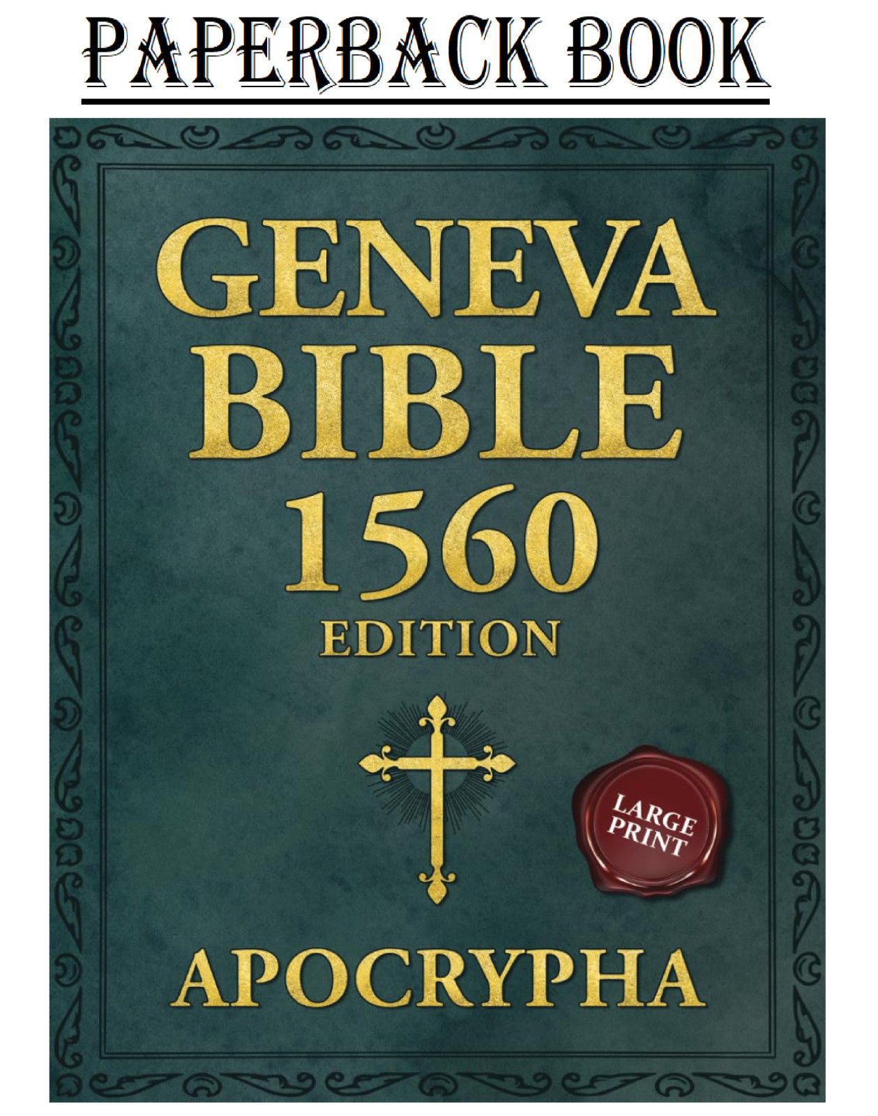 Geneva Bible 1560 Edition Apocrypha Large Print: All the Missing Books From the